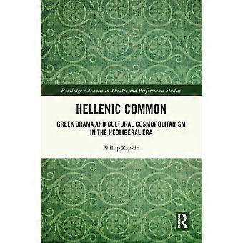 Hellenic Common Greek Drama And Cultural Cosmopolitanism In The Neoliberal Era - Philip Zapkin