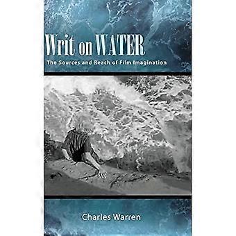 Schreiben auf Wasser: Quellen und Reichweite der filmischen Fantasie