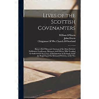 Lives Of The Scottish Covenanters Being A Brief Historical Account Of The Most E - John Howie - Hardcover - en Book