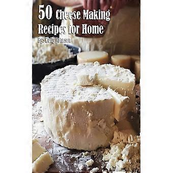50 Käserezepte für Zuhause