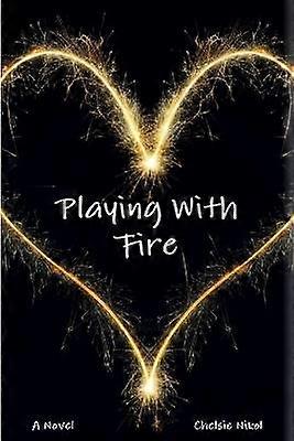 Playing with Fire