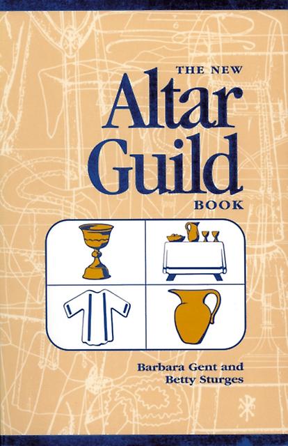 The New Altar Guild Book by Barbara Gent Paperback Book