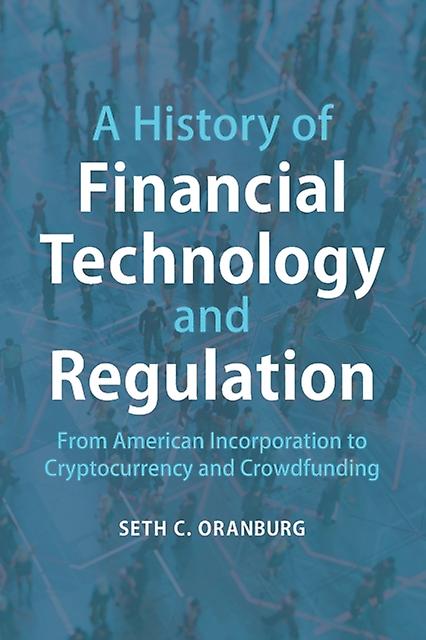A History Of Financial Technology And Regulation by Oranburg & Seth C. Duquesne University & Pittsburgh Paperback