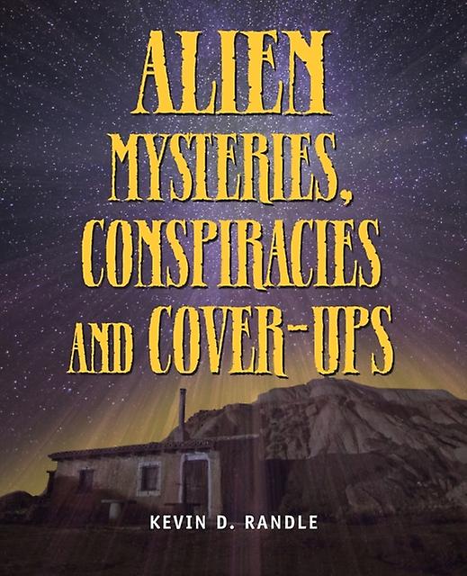 Alien Mysteries Conspiracies And Coverups by Kevin D Randle Paperback Book