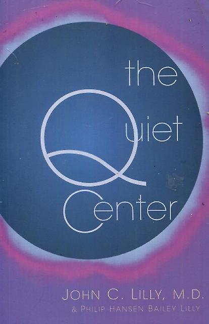 The Quiet Center by Phillip Hansen Bailey Lilly Paperback Book
