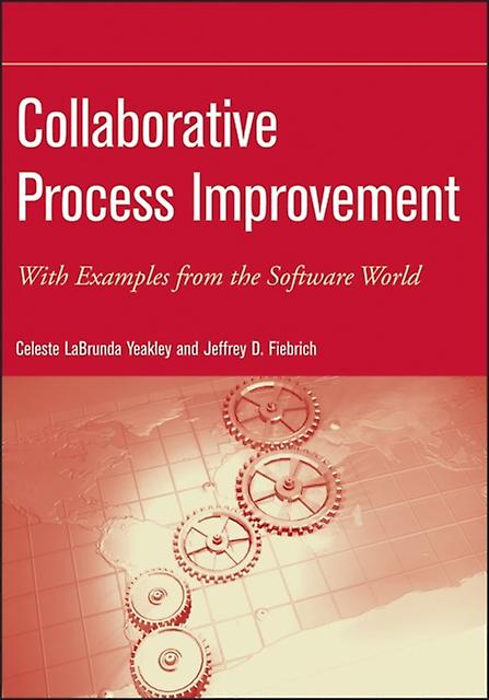 Collaborative Process Improvement by Yeakley Paperback