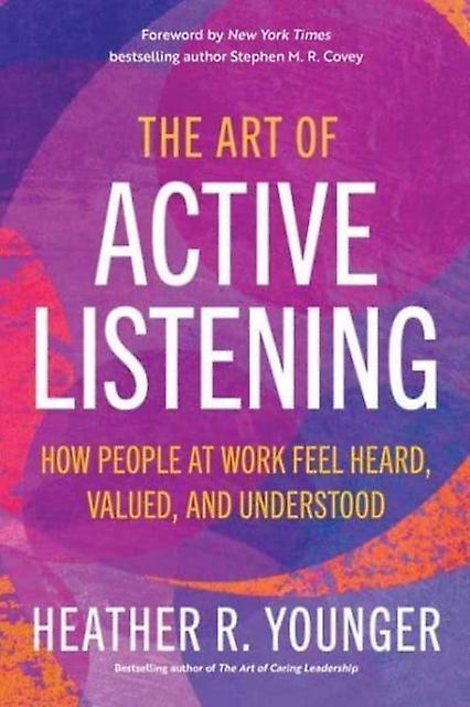 The Art Of Active Listening by Heather R. Younger Paperback