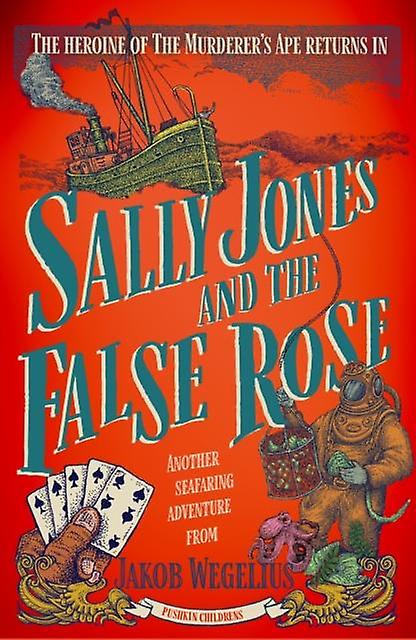 Sally Jones And The False Rose by Jakob Wegelius Paperback