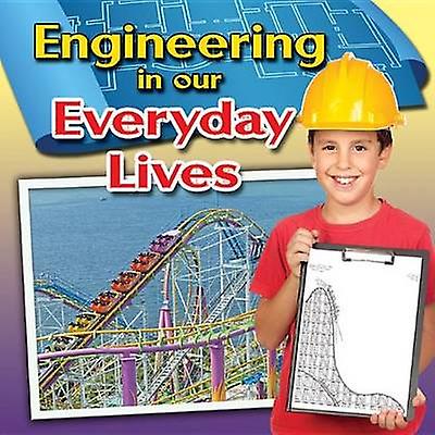 Engineering in Our Everyday Lives