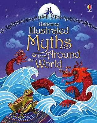 Illustrated Myths From Around The World by Usborne Hardback Book