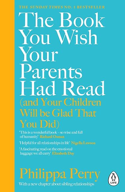 The Book You Wish Your Parents Had Read And Your Children Will Be Glad That You by Philippa Perry Paperback