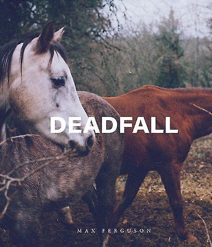 Deadfall - Max Ferguson - Photography and photographs - Oval Press - Hardback