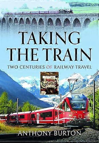 Taking The Train by Anthony Burton Hardback Book