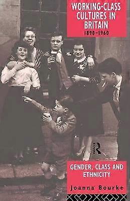 Working Class Cultures in Britain 1890-1960