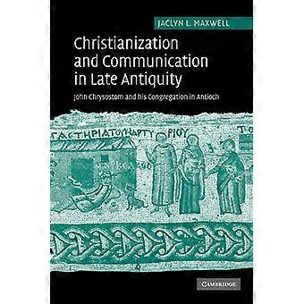 Christianization and Communication in Late Antiquity