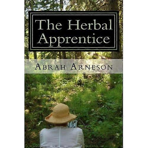 The Herbal Apprentice: Plant Medicine and the Human Body