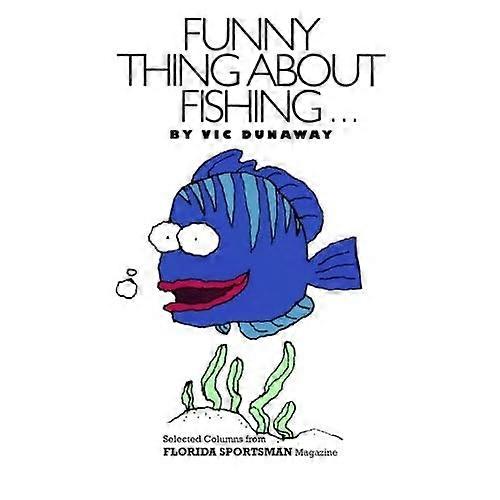 Funny Thing about Fishing