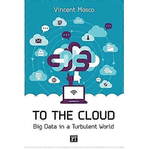 To the Cloud: Big Data in a Turbulent World