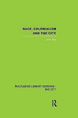 Race Colonialism and the City