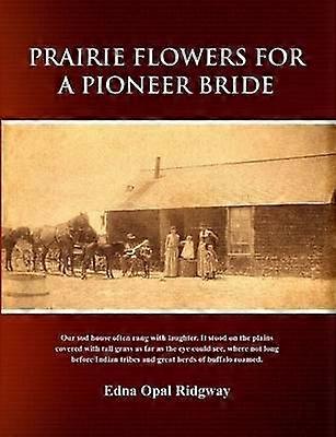 Prairie Flowers for a Pioneer Bride