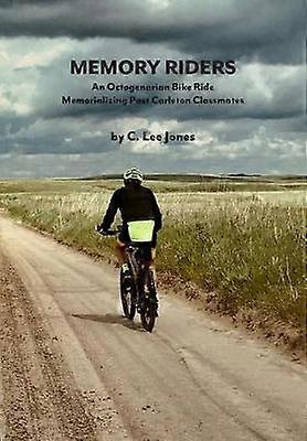 Memory Riders An Octogenarian Bike Ride Memorializing Past Carleton Classmates