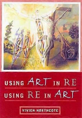 Using Art in RE Using RE in Art