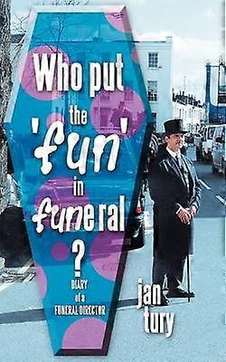 Who Put the 'fun' in Funeral?