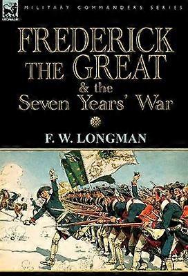 Frederick the Great & the Seven Years' War