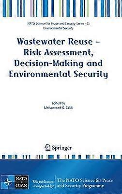 Wastewater Reuse - Risk Assessment Decision-Making and Environmental Security