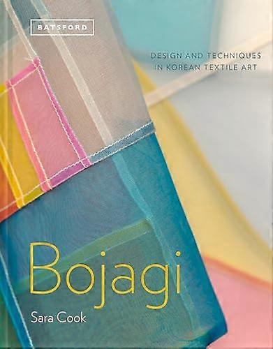 Bojagi Korean Textile Art: technique design and inspiration