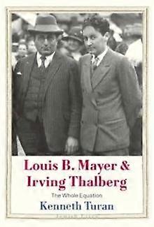 Louis B. Mayer And Irving Thalberg by Kenneth Turan Hardback Book