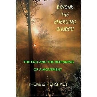 Beyond The Emerging Church - Thomas Hohstadt - Paperback - en Book