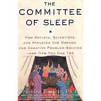The Committee Of Sleep How Artists Scientists And Athletes Use Their Dream - Deirdre Barrett - Paperback - en Book