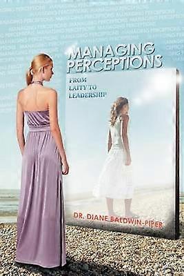 Managing Perceptions From Laity to Leadership