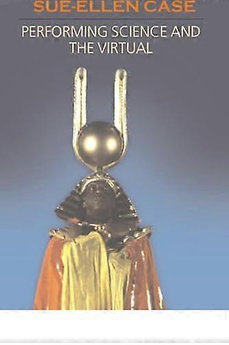 Performing Science and the Virtual