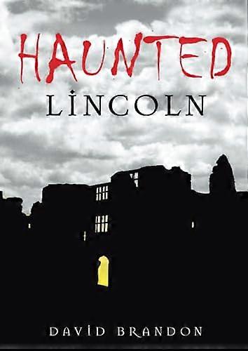 Haunted Lincoln