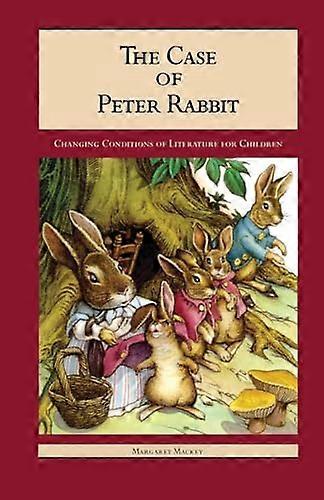 The Case of Peter Rabbit: Changing Conditions of Literature for Children