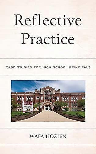 Reflective Practice Case Studies for High School Principals