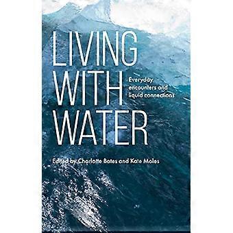 Living with Water Everyday Encounters and Liquid Connections