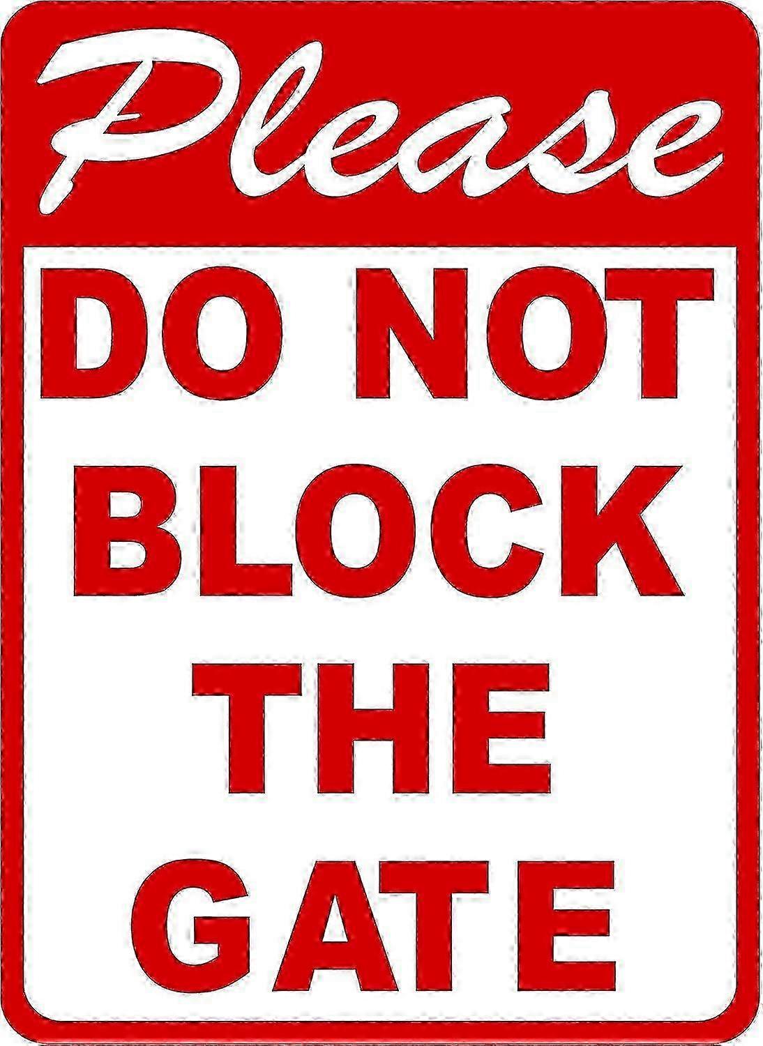 Please Do Not Block the Gate Sign. 8x12 Metal. Prevent unwanted vehicles from Blocking the Gate