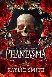 Phantasma by Kaylie Smith Paperback