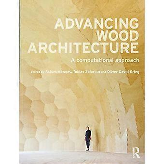 Fortschreitende Holz-Architektur: Eine rechnerische Ansatz