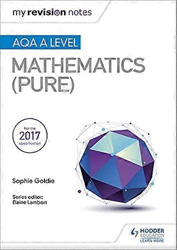 My Revision Notes: AQA A Level Maths (Pure)