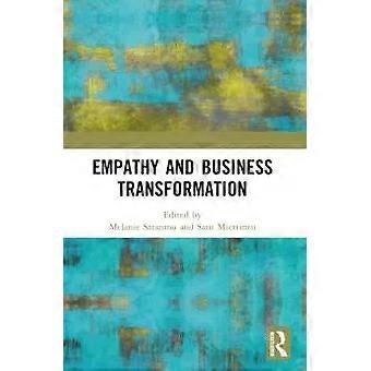 Empathy And Business Transformation - Taylor & Francis Ltd