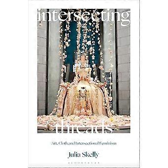 Intersecting Threads Art Cloth and Intersectional Feminism