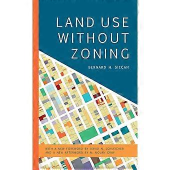 Land Use Without Zoning - Bernard H. Siegan - Hardcover - en Book