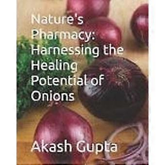 Nature's pharmacy harnessing the healing potential of onions