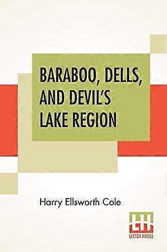 Baraboo, dells, and devil's lake region