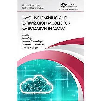 Machine Learning and Optimization Models for Optimization in Cloud
