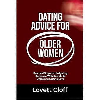 Dating-Tipps für ältere Frauen: Praktische Schritte für eine gelungene Romanze und Geheimnisse für dauerhafte Liebe